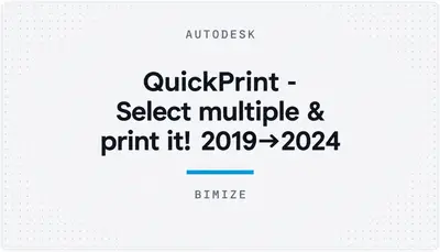 QuickPrint - Select multiple & print it! 2019→2024 — Autodesk plugin