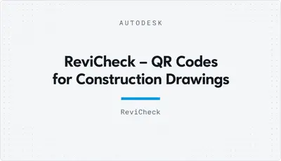 ReviCheck – QR Codes for Construction Drawings — Autodesk plugin