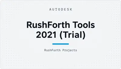 RushForth Tools 2021 (Trial) — Autodesk plugin