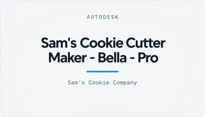 Sam's Cookie Cutter Maker - Bella - Pro — Autodesk plugin