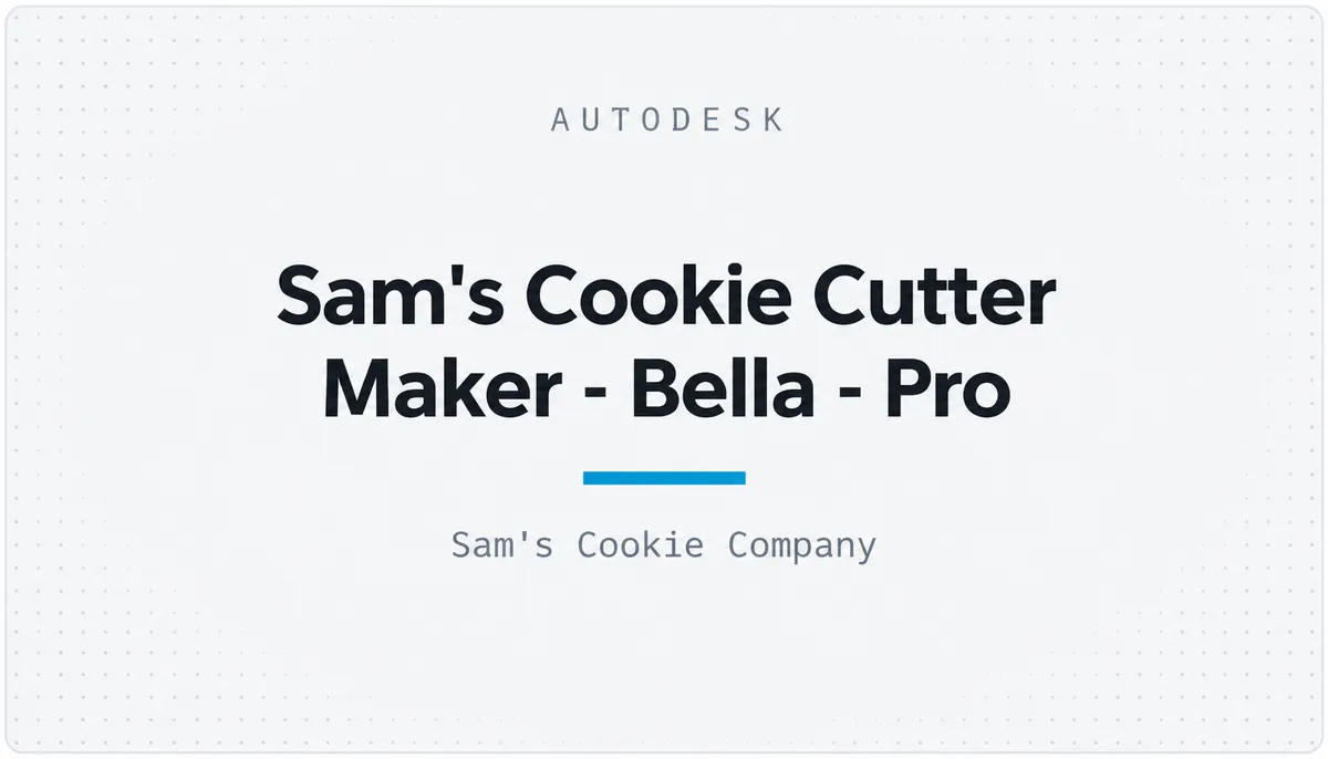 Sam's Cookie Cutter Maker - Bella - Pro — cover image