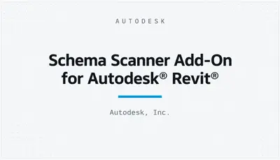 Schema Scanner Add-On for Autodesk® Revit® — Autodesk plugin
