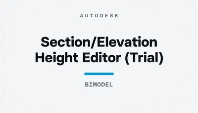 Section/Elevation Height Editor (Trial) — Autodesk plugin