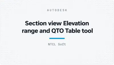 Section view Elevation range and QTO Table tool — Autodesk plugin