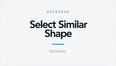 Select Similar Shape — Autodesk plugin