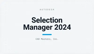 Selection Manager 2024 — Autodesk plugin