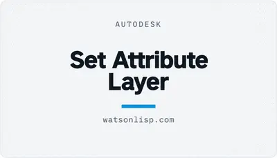Set Attribute Layer — Autodesk plugin