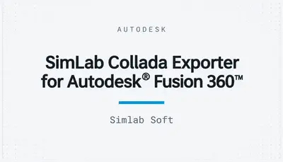 SimLab Collada Exporter for Autodesk® Fusion 360™ — Autodesk plugin