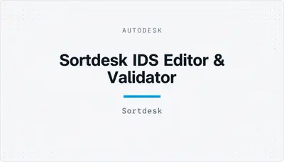 Sortdesk IDS Editor & Validator — Autodesk plugin