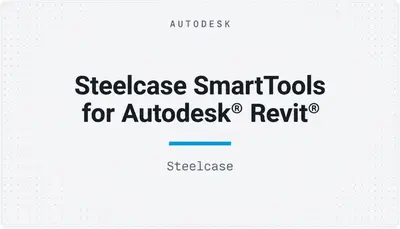 Steelcase SmartTools for Autodesk® Revit® — Autodesk plugin