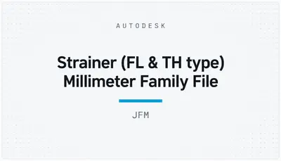 Strainer (FL & TH type) Millimeter Family File — Autodesk plugin