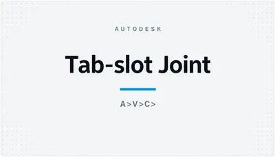 Tab-slot Joint — Autodesk plugin