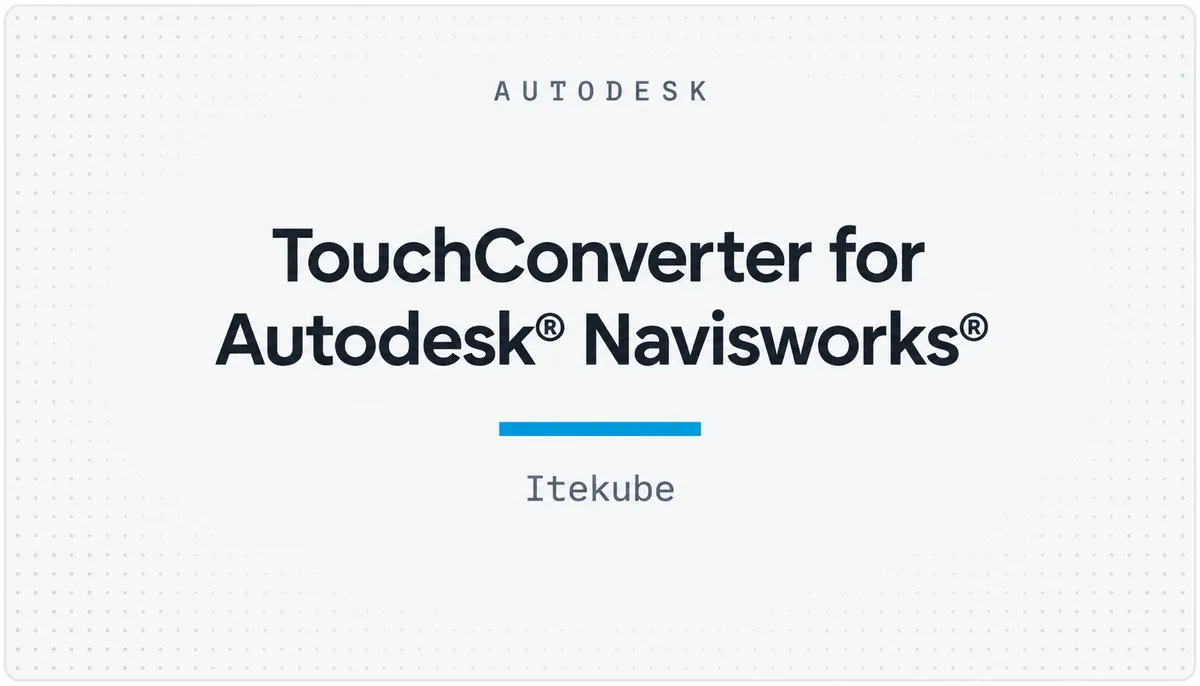 TouchConverter for Autodesk® Navisworks® — cover image