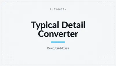 Typical Detail Converter — Autodesk plugin