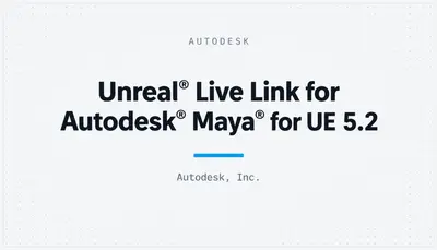 Unreal® Live Link for Autodesk® Maya® for UE 5.2 — Autodesk plugin