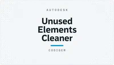 Unused Elements Cleaner — Autodesk plugin