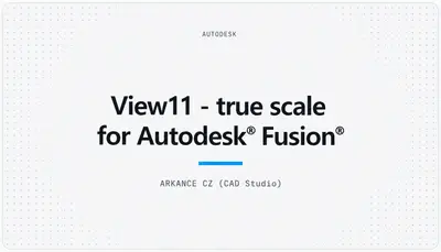 View11 - true scale for Autodesk® Fusion® — Autodesk plugin