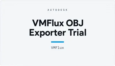 VMFlux OBJ Exporter Trial — Autodesk plugin