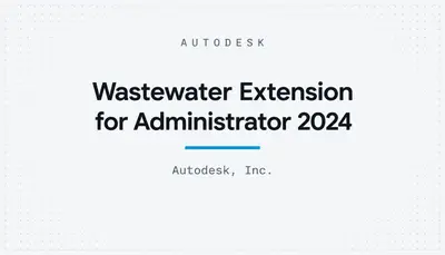 Wastewater Extension for Administrator 2024 — Autodesk plugin