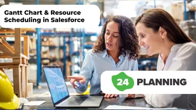 24Planning - Gantt Chart & Resource Scheduling for any Salesforce Object — Salesforce plugin