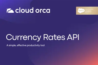 Currency Rates API by Cloud Orca — Salesforce plugin