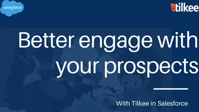Tilkee for Salesforce — Salesforce plugin
